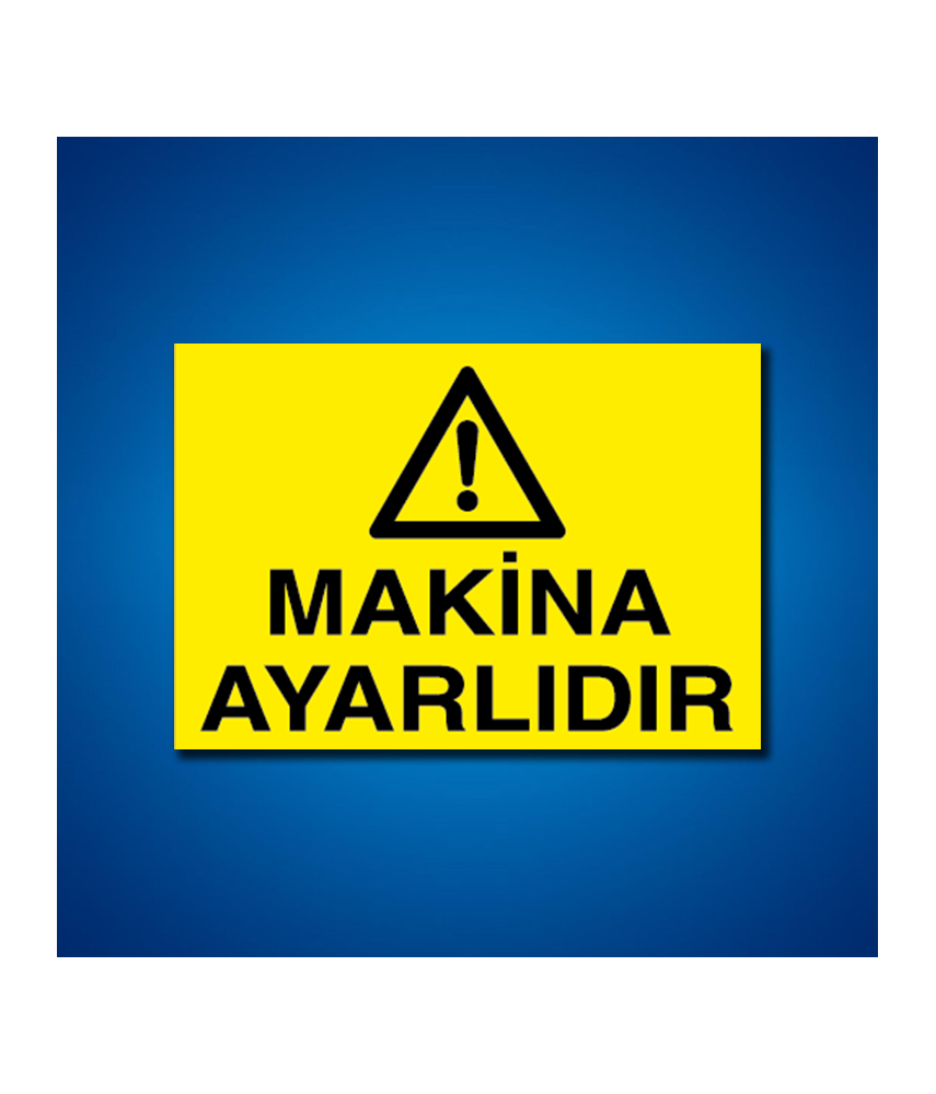 Makine İş Güvenliği Etiketleri