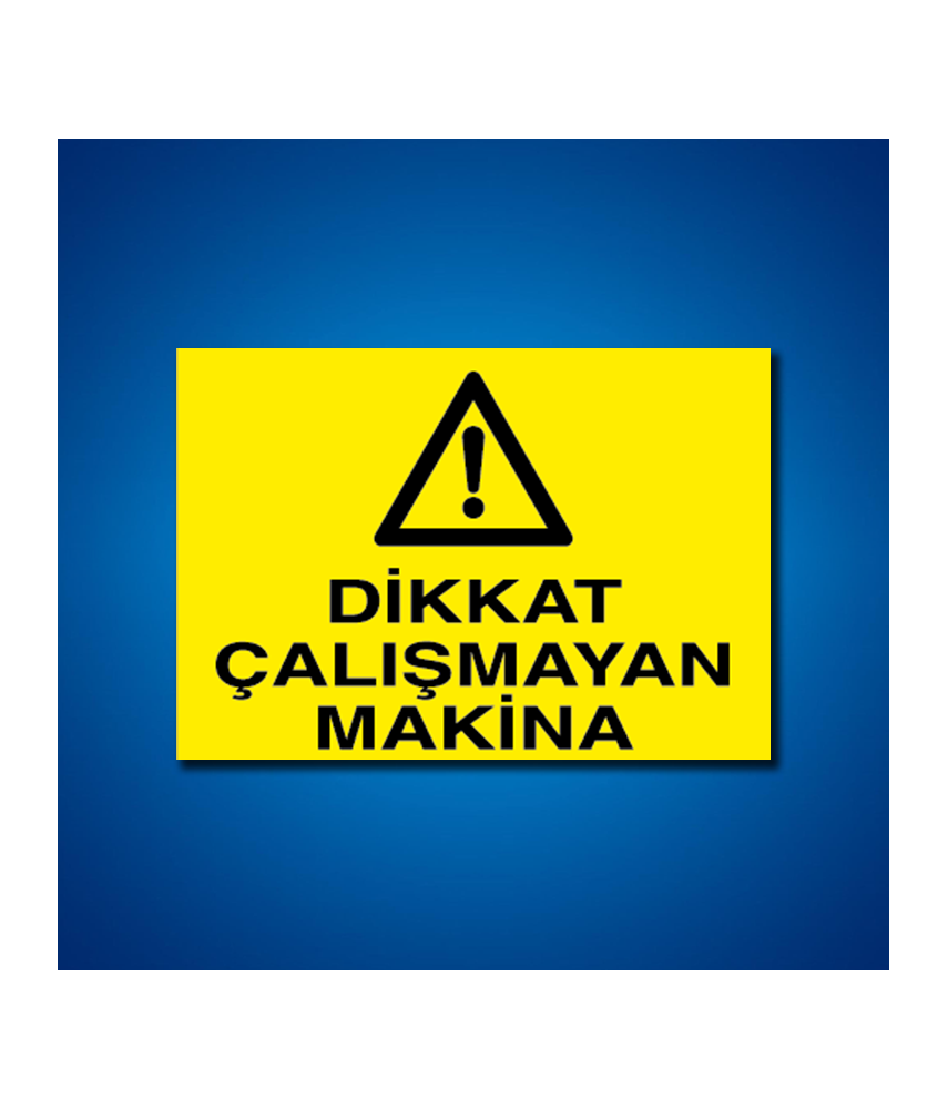 Makine İş Güvenliği Etiketleri