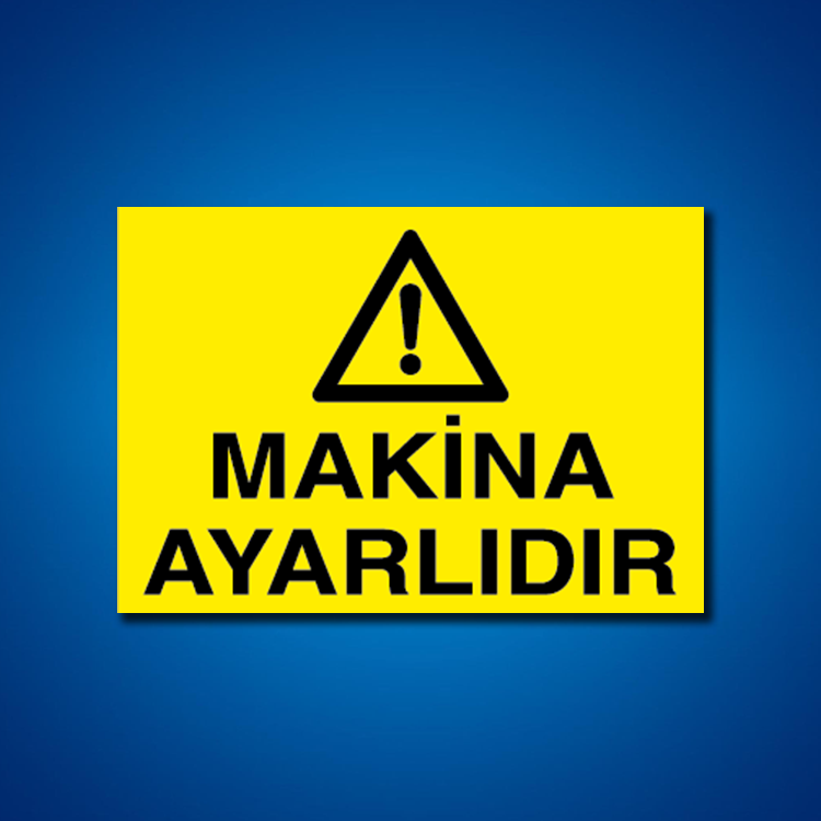 Makine İş Güvenliği Etiketleri