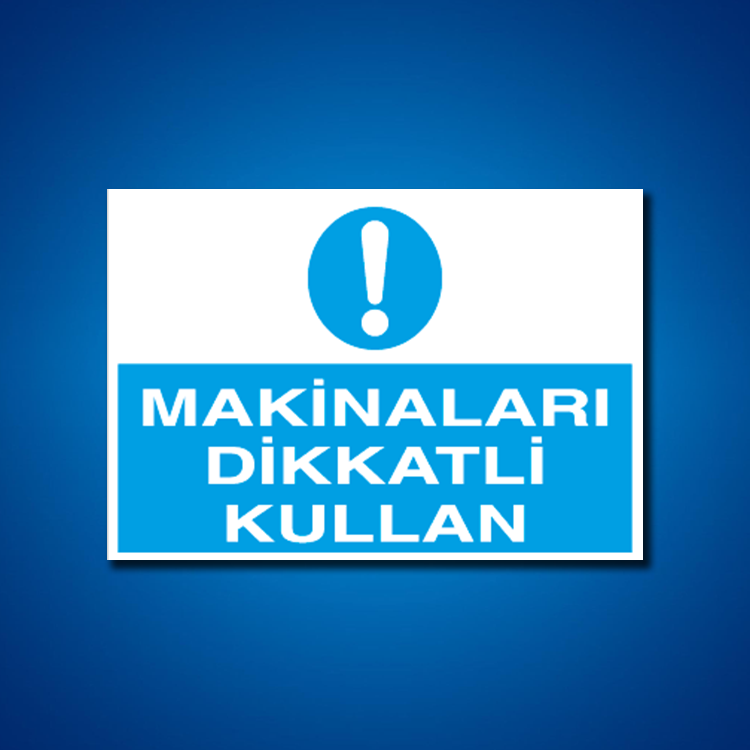 Makine İş Güvenliği Etiketleri